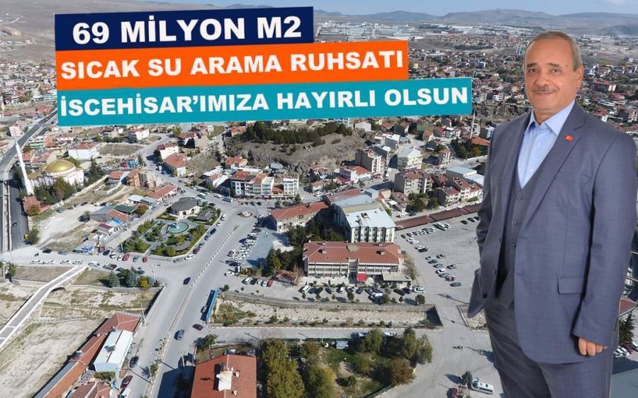 Başkan Şahin; “69 Milyon m2’lik sıcak su arama ruhsatı İscehisar’ımıza hayırlı olsun”