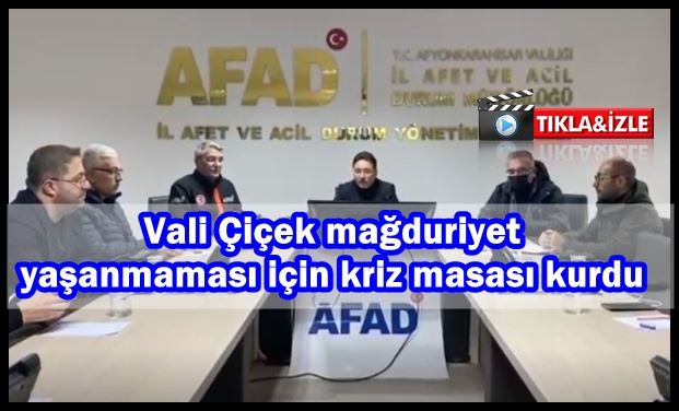 Vali Çiçek kriz masasındaki çalışmaları bizzat yürüttü