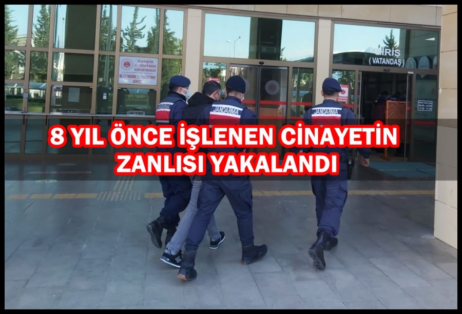 8 yıl önce işlenen cinayetin zanlısı yakalandı