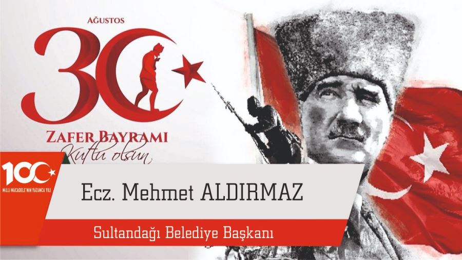 Başkan Aldırmaz’dan 30 Ağustos mesajı