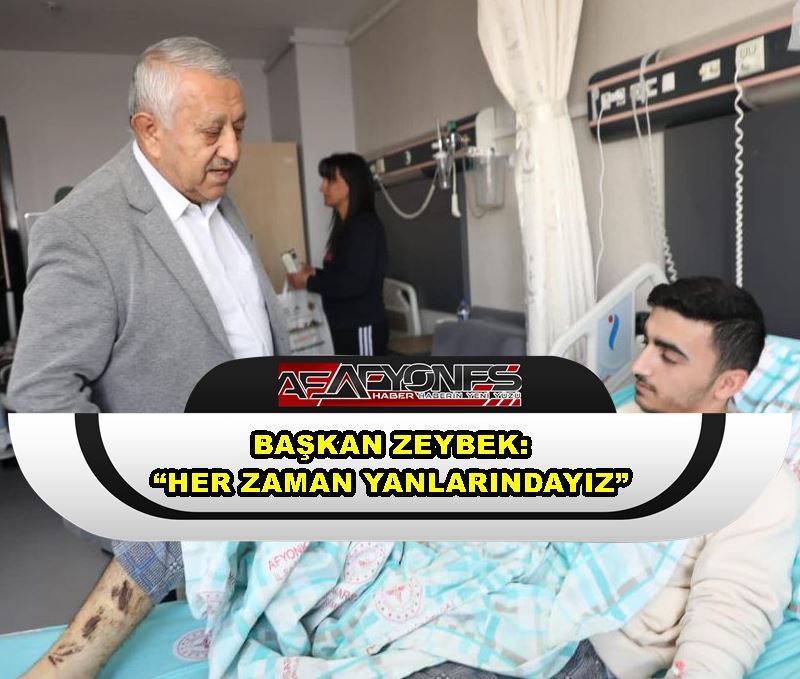 Başkan Zeybek: “Her zaman yanlarındayız”