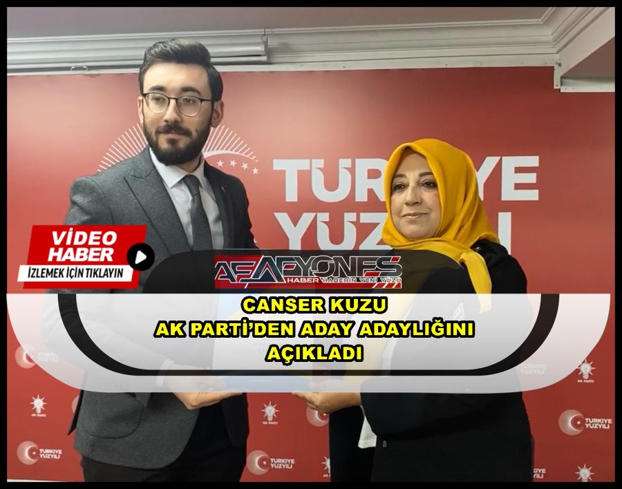 Canser Kuzu AK Parti’den aday adaylığını açıkladı