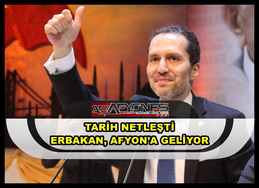 Tarih netleşti Erbakan Afyon’a geliyor