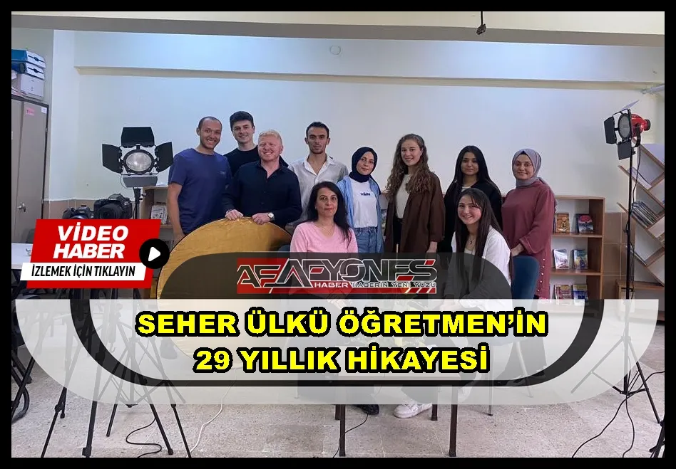 Seher Ülkü Öğretmen’in 29 yıllık hikayesi 